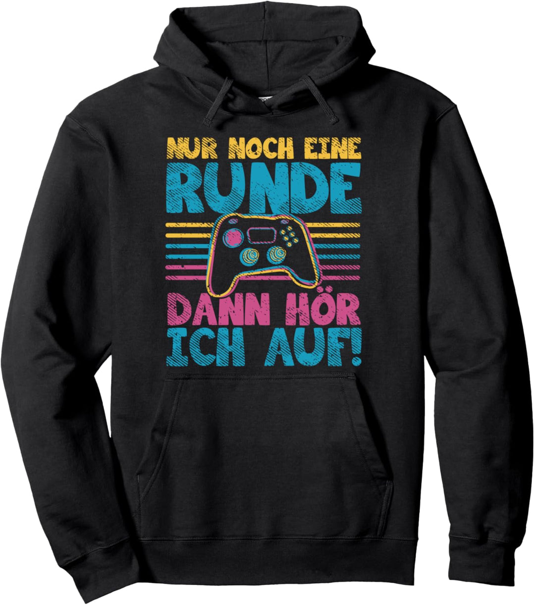 Nur Noch Eine Runde Dann Hör Ich Auf, Gaming Spruch, Gamer Pullover Hoodie