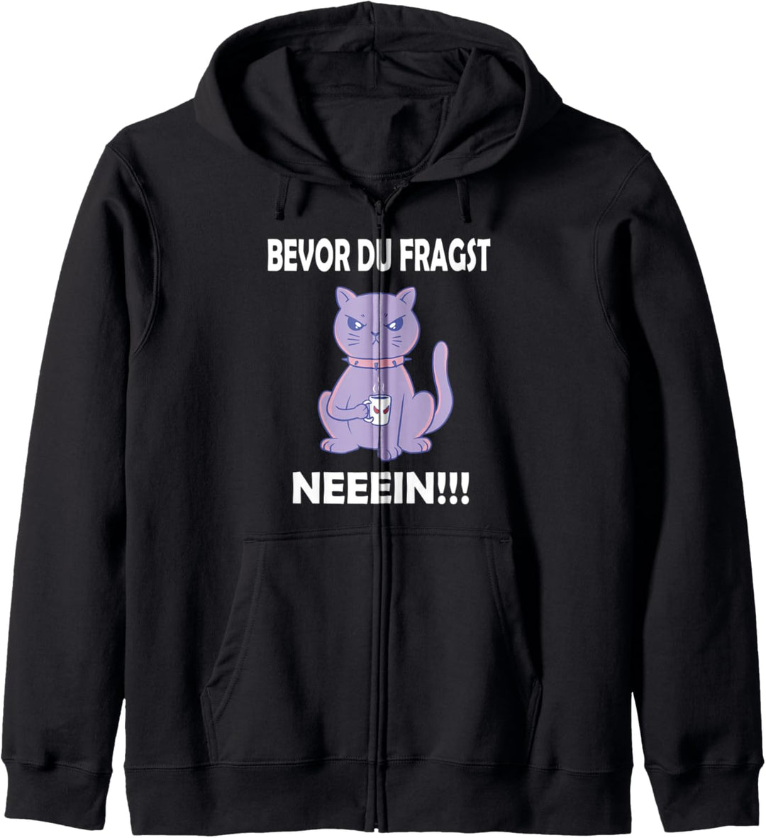 Bevor du fragst Nein! Lustiges Katzen Spruch Kapuzenjacke