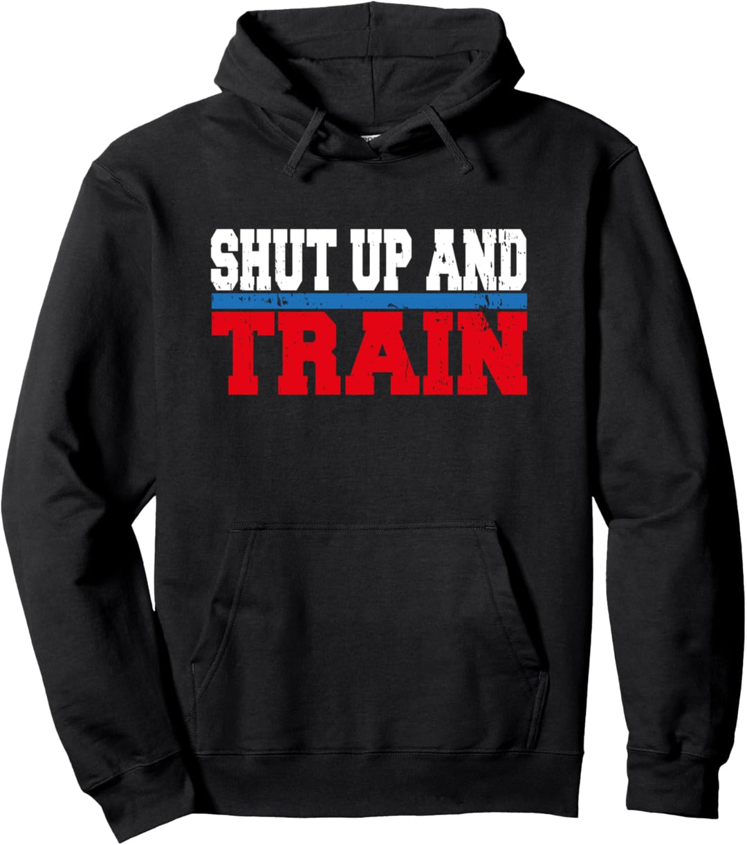 Shut Up And Train Gym Fitness Bodybuilding Pullover Hoodie