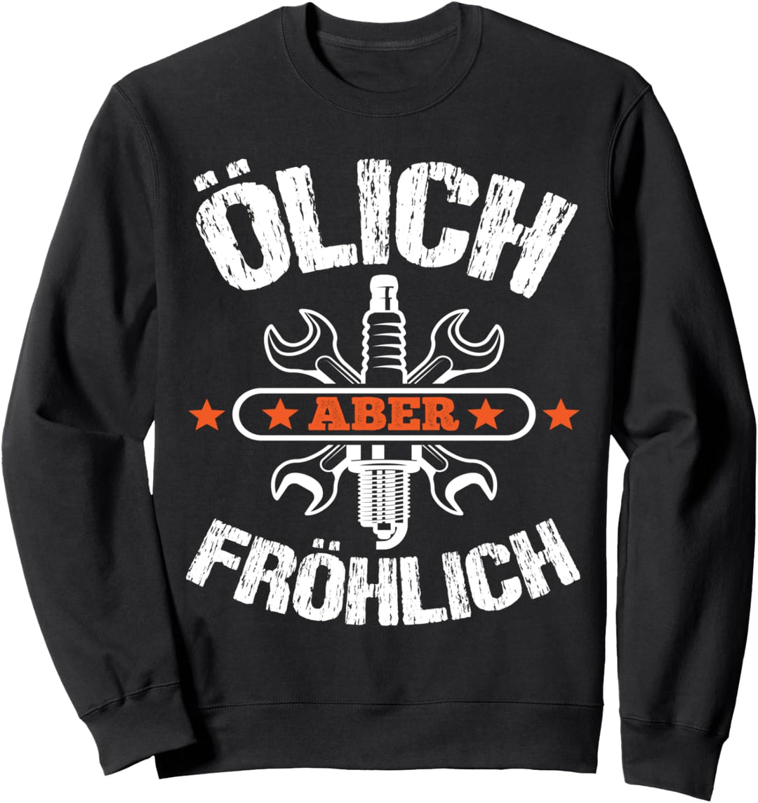 Ölich aber Fröhlich - KFZ Mechaniker Tuning Mechatroniker Sweatshirt