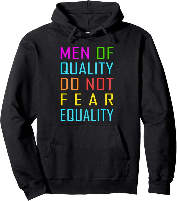 Men Of Quality Do Not Fear Equality | Gleichberechtigung Pullover Hoodie