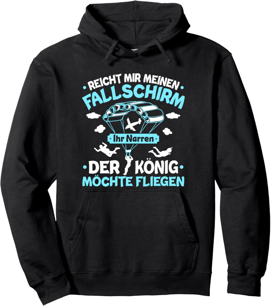 Skydiver Der König Möchte Fliegen Fallschirmspringer Pullover Hoodie