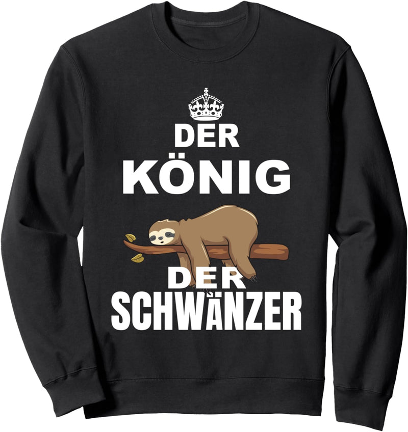 Faultier Der König der Schwänzer Schulfreunde Schule Sweatshirt