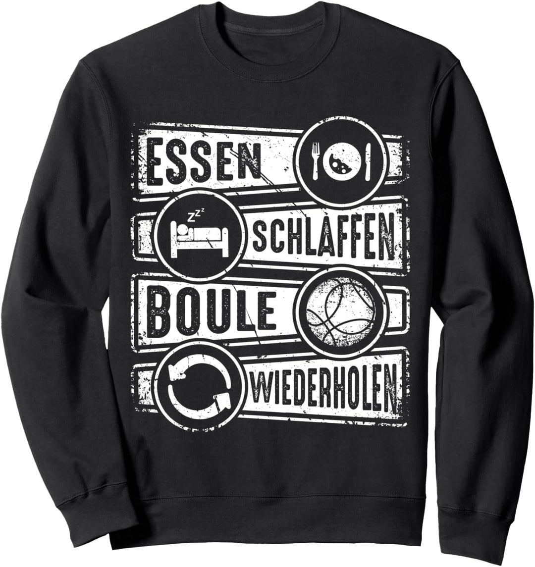 Boule Essen Schlafen Wiederholen Petanque Boules Sweatshirt