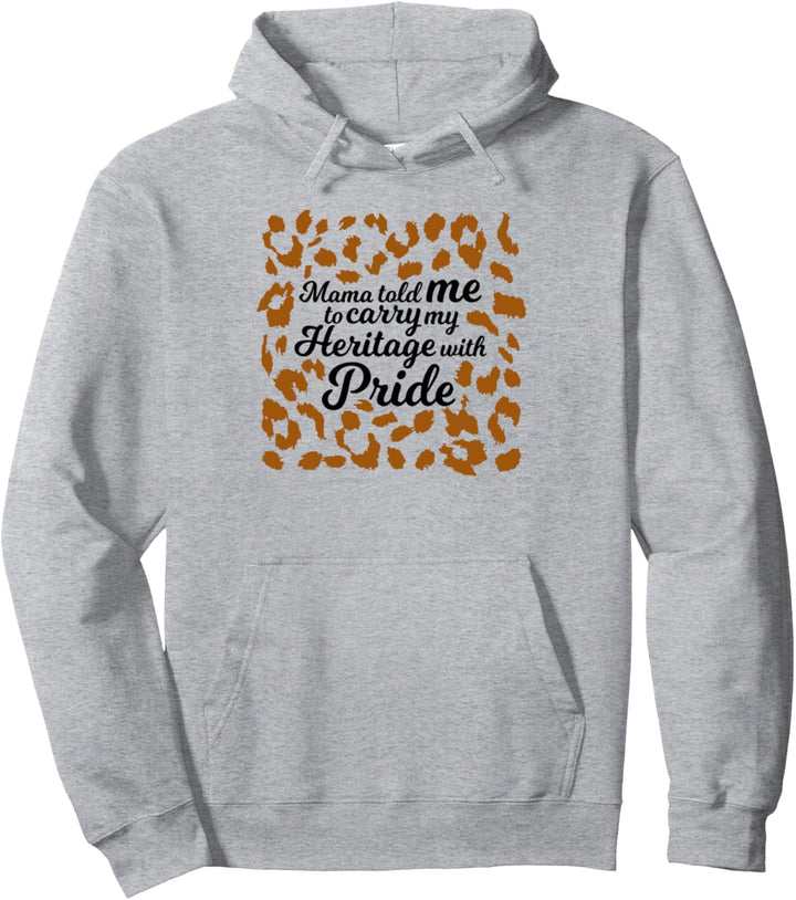 Mama hat mir gesagt, mein Erbe mit Stolz zu tragen Pullover Hoodie