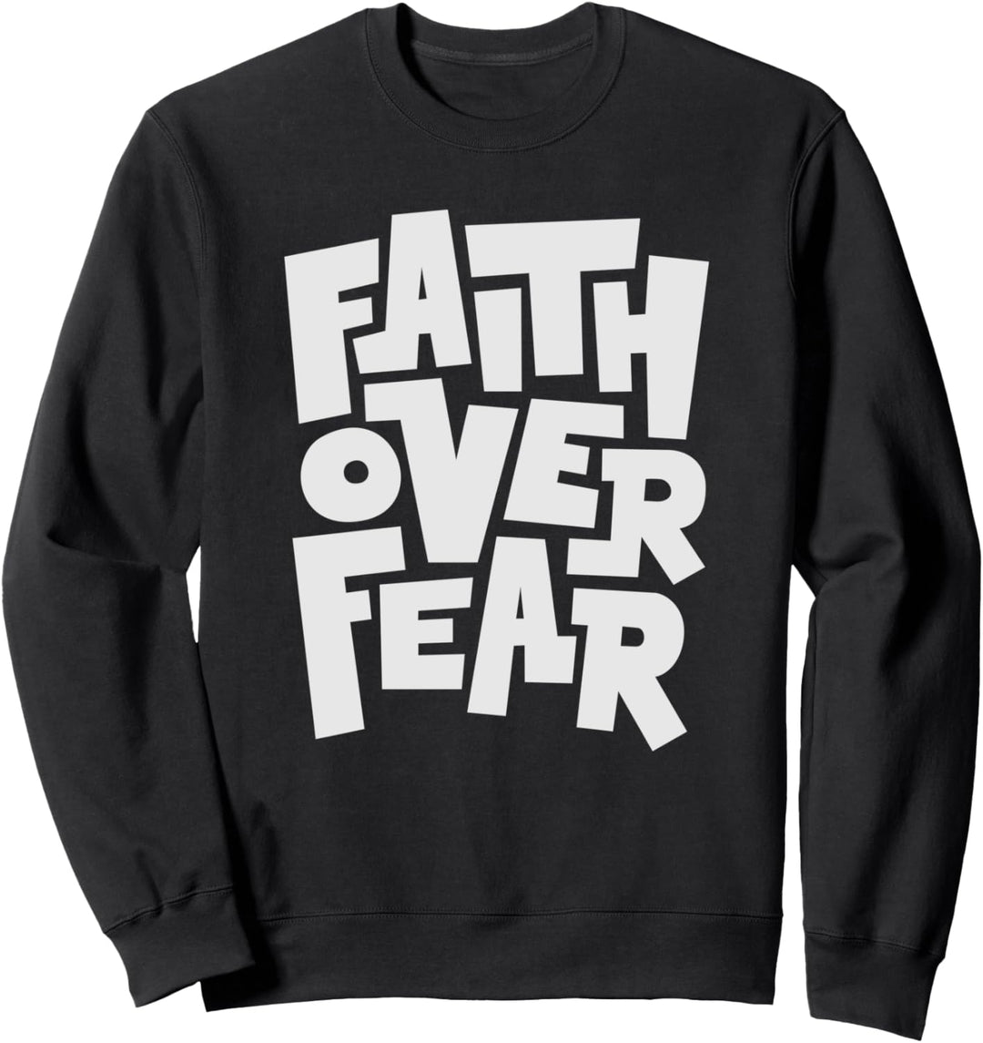 Glaube über Angst christliche Schrift Jesus Geschenk Sweatshirt