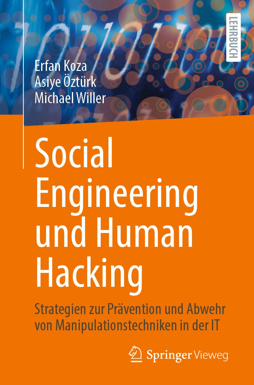 Social Engineering und Human Hacking: Strategien zur Prävention und Abwehr von Manipulationstechnike