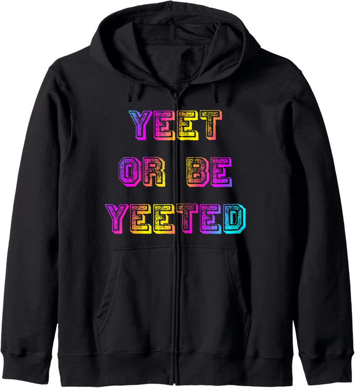 Yeet Or Be Yeeted Kapuzenjacke