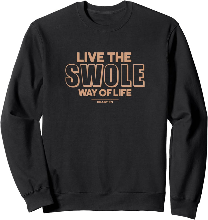 Live the Swole Way Beige Schrift Lustige Fitness Gym Sprüche Sweatshirt