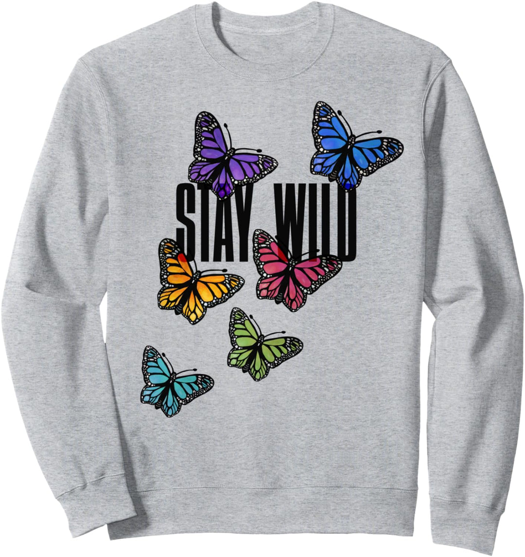 Stay Wild Butterfly Art Gärtner wilde Frauen Göttin Garten Sweatshirt