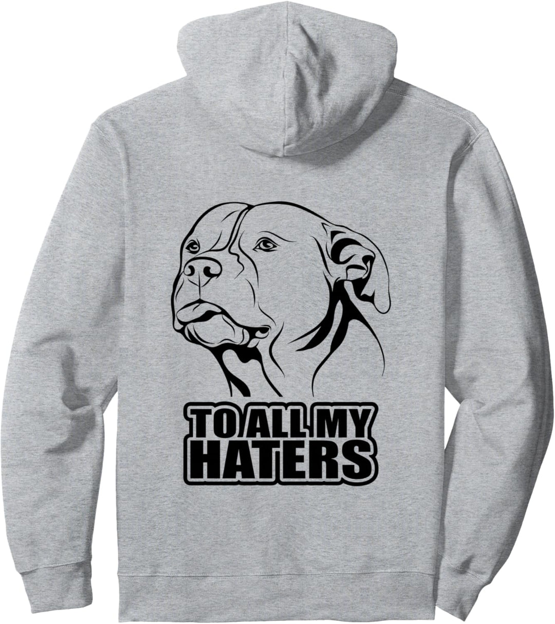 Lustiger Pitbull to all my haters Spruch Hunde Pullover Hoodie