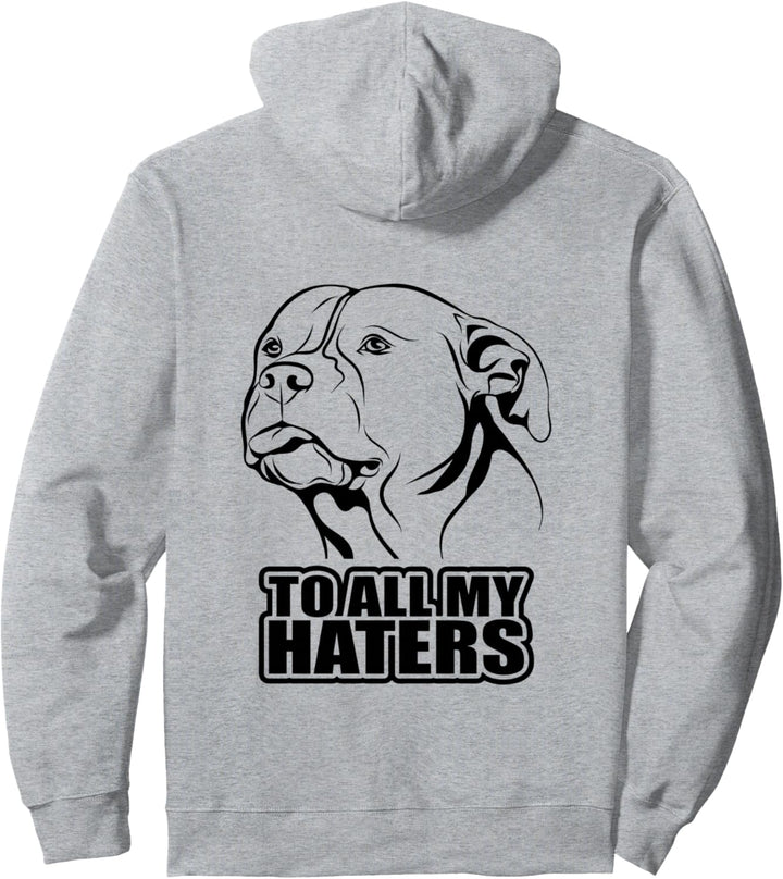 Lustiger Pitbull to all my haters Spruch Hunde Pullover Hoodie