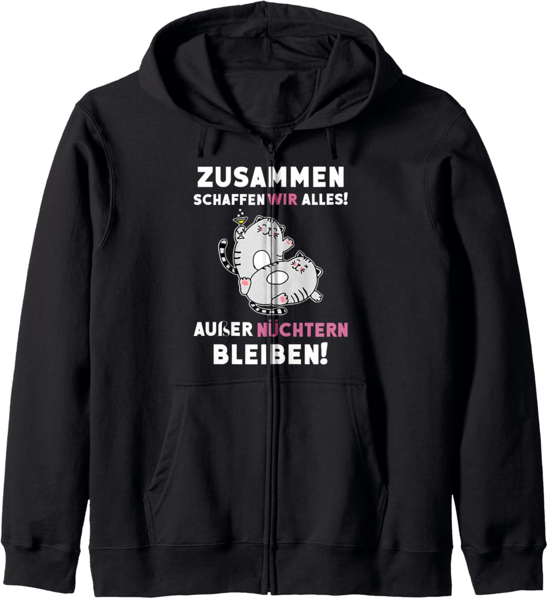 zusammen schaffen wir alles ausser nüchtern bleiben Kapuzenjacke