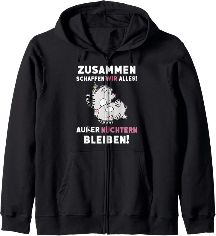 zusammen schaffen wir alles ausser nüchtern bleiben Kapuzenjacke