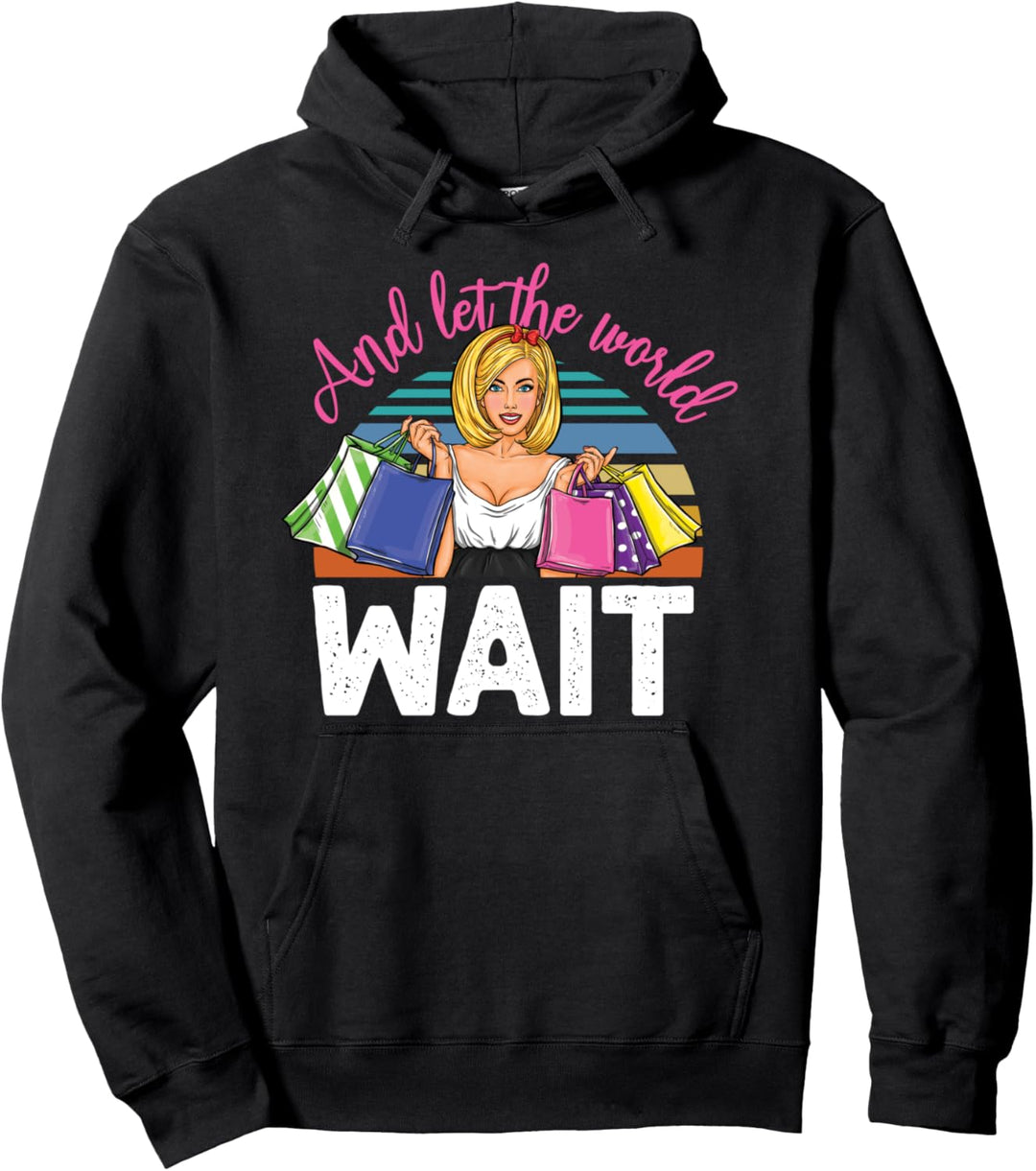 Und lassen Sie die Welt warten, Shopping-Marken für Frauen und Modegeschäfte Pullover Hoodie