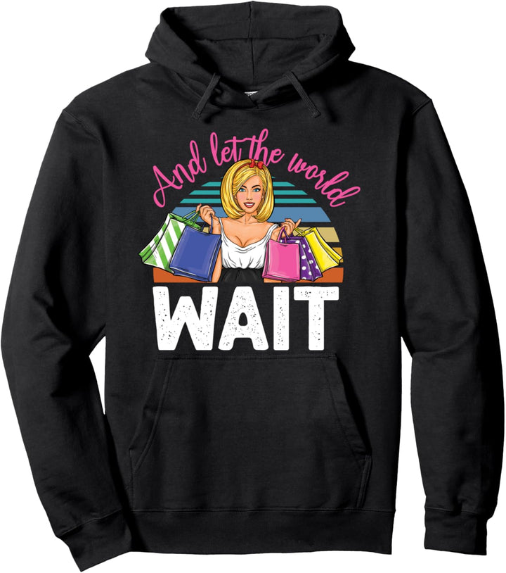 Und lassen Sie die Welt warten, Shopping-Marken für Frauen und Modegeschäfte Pullover Hoodie