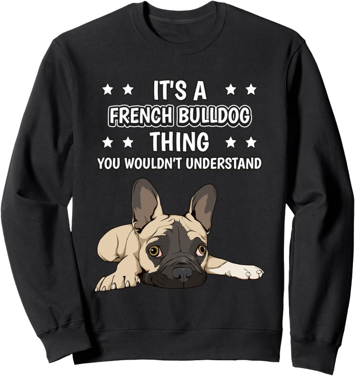 Ist so ein Französische Bulldoge Ding Spruch Frenchie Sweatshirt