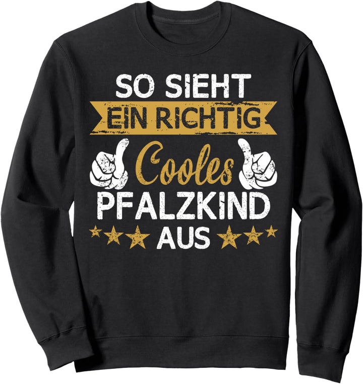 Pfalz Pfalzkind Pfälzer Pfälzerin Spruch Geschenkidee Sweatshirt