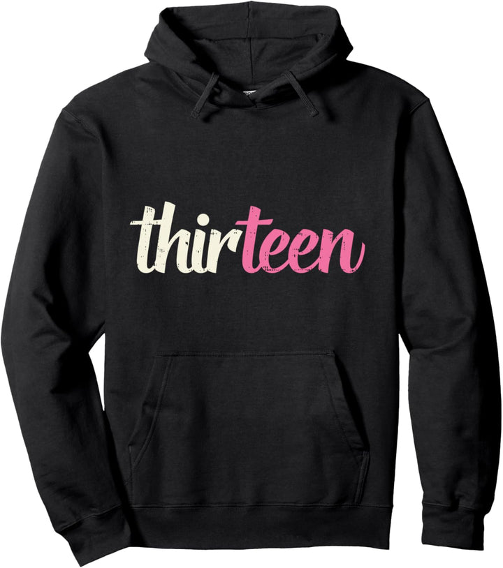 Thirteen Cute 13 Year Old 13th Birthday Teenage Girls Gift Pullover Hoodie