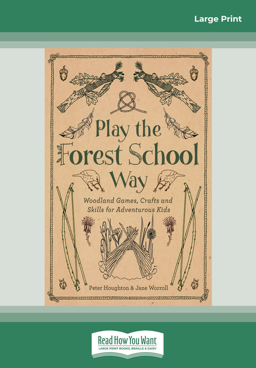 Play the Forest School Way: Woodland Games, Crafts and Skills for Adventurous Kids, Taschenbuch