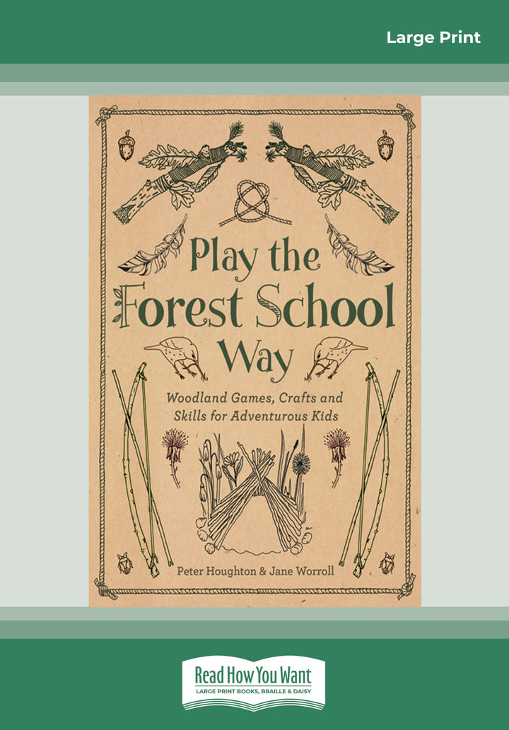 Play the Forest School Way: Woodland Games, Crafts and Skills for Adventurous Kids, Taschenbuch