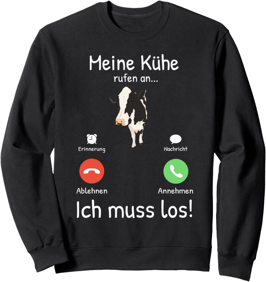 Meine Kühe rufen an - Bauer Landwirt Tiere Geschenkidee Sweatshirt