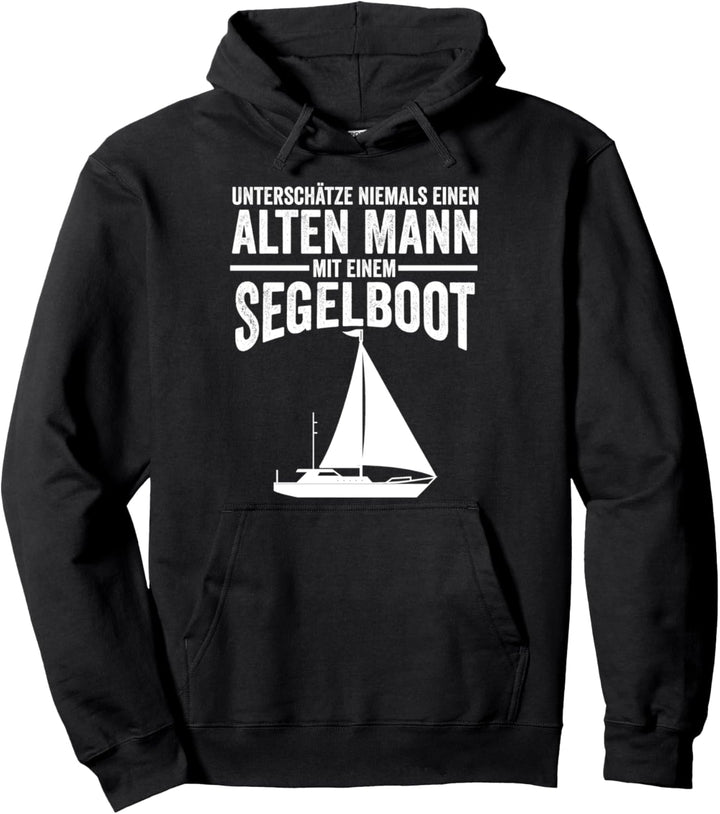 Unterschätze niemals einen alten Mann mit einem Segelboot Pullover Hoodie