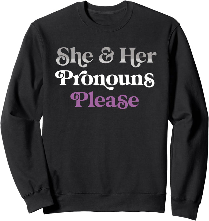 She & Her Pronouns Please Asexual LGBTQIA Ace Pride Flag Sweatshirt