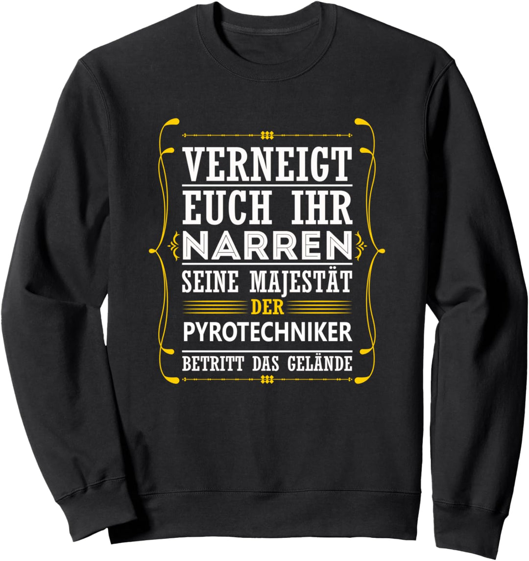 Pyrotechniker lustiger Pyro Spruch Geschenk Sweatshirt