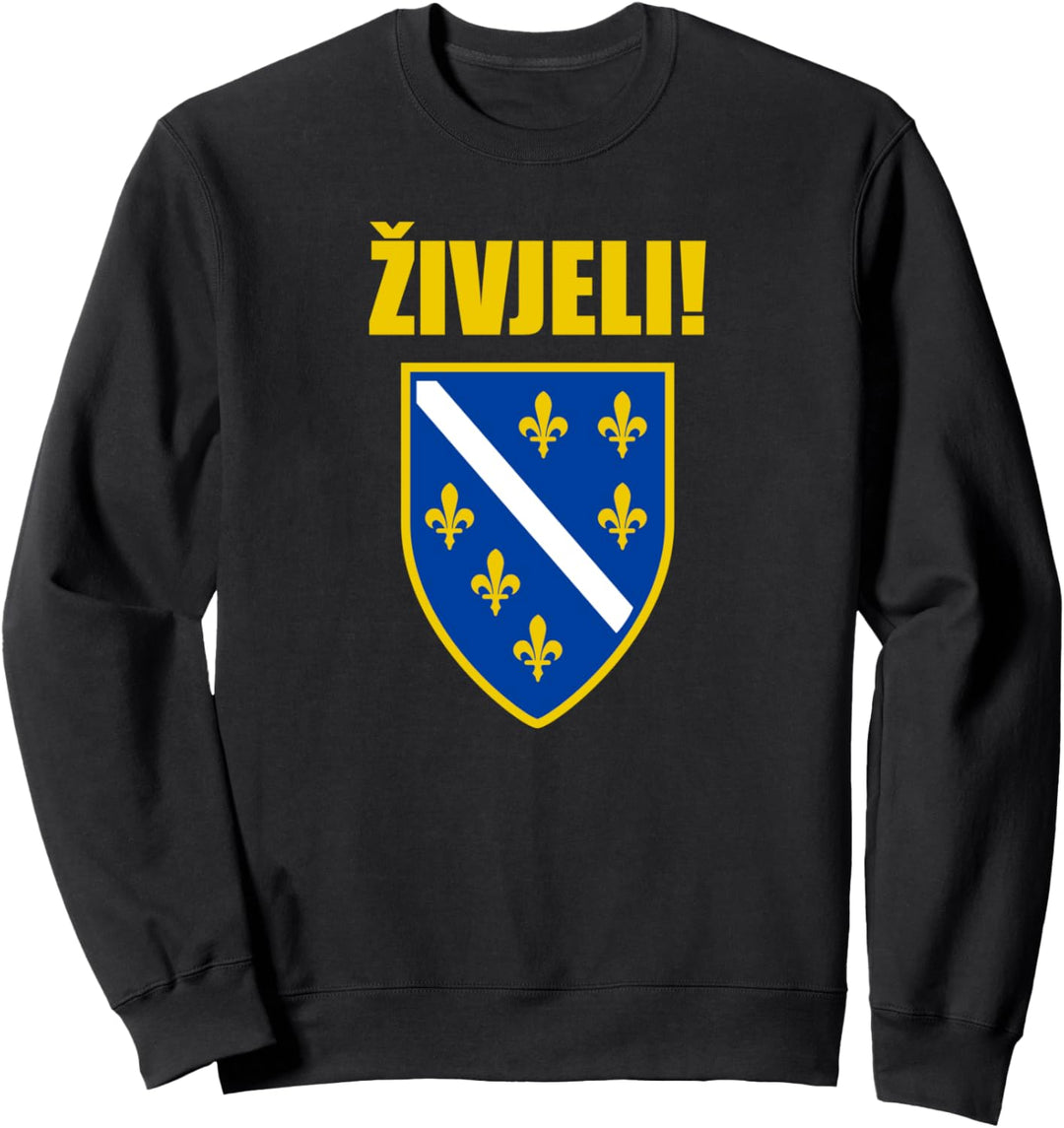 Zivjeli Cheers In Bosnian Souvenir Proud Bosna i Hercegovina Sweatshirt