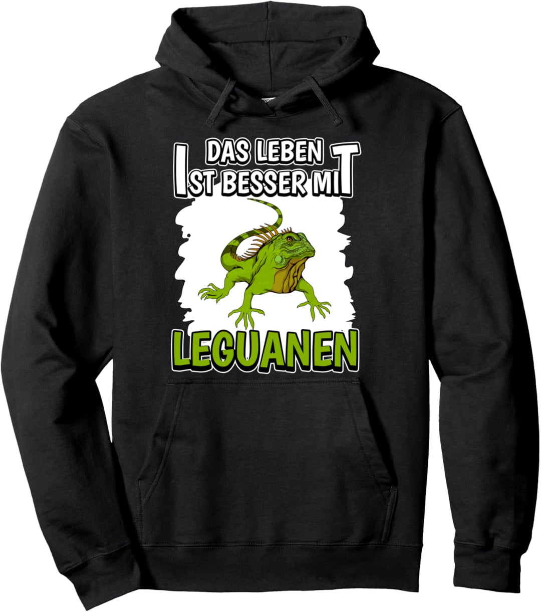 Leguan Sachen Das Leben ist besser mit Leguanen Pullover Hoodie