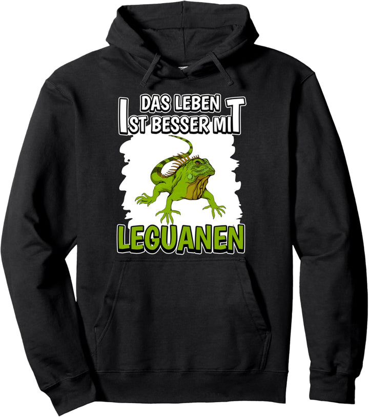 Leguan Sachen Das Leben ist besser mit Leguanen Pullover Hoodie