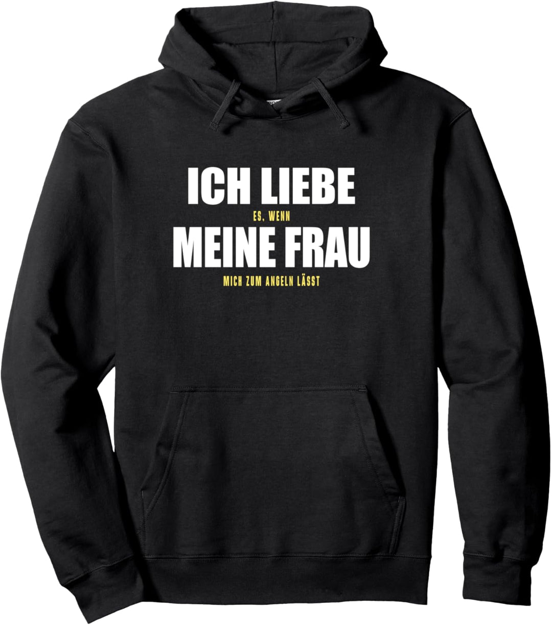 Ich Liebe Meine Frau Wenn Sie Mich Angeln Lässt Angler Witz Pullover Hoodie