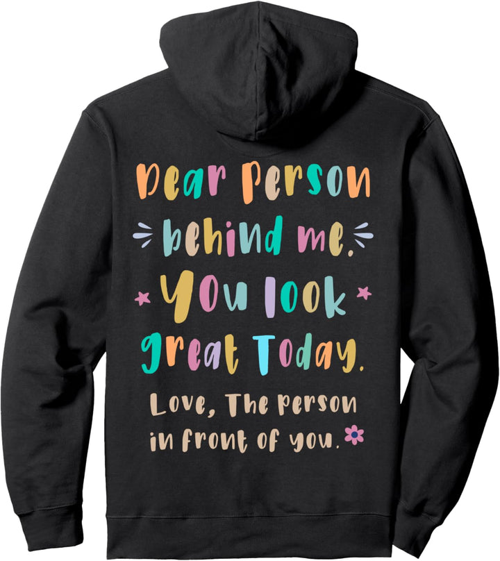 Liebe Person hinter mir, du siehst heute grossartig aus Pullover Hoodie