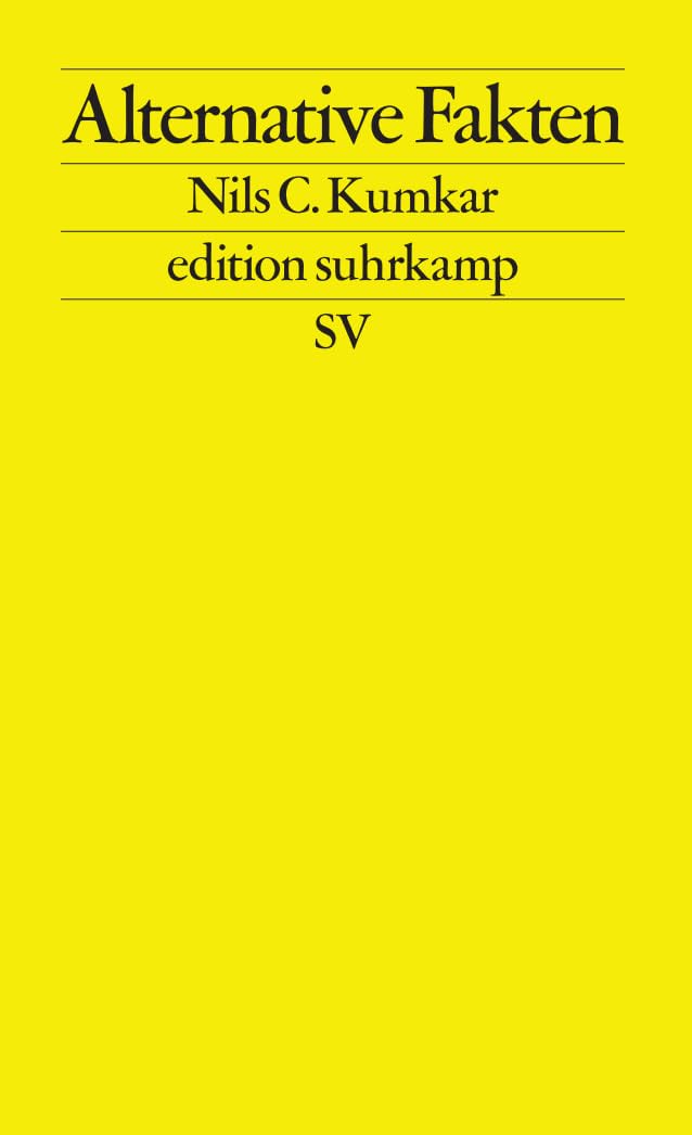 Alternative Fakten: Zur Praxis der kommunikativen Erkenntnisverweigerung (edition suhrkamp), Taschen