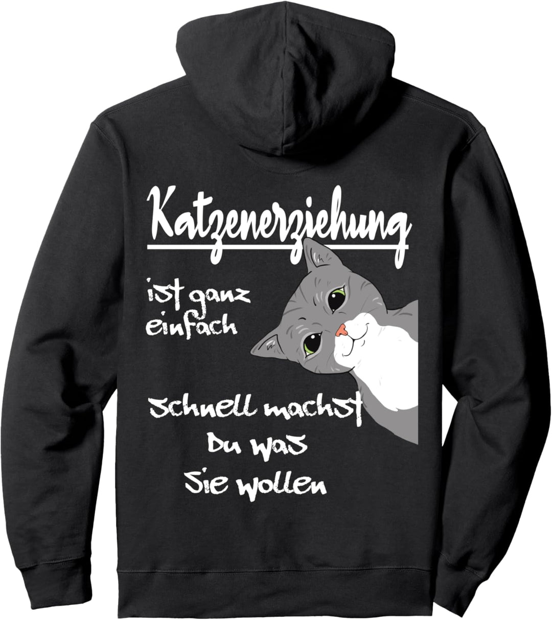 Katzenerziehung ist ganz einfach lustiges Katzen Fun Pullover Hoodie
