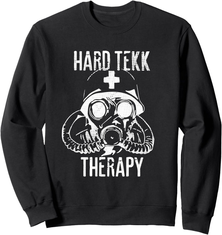 Hard Tekk Therapy Speedcore Hardcore Tekkno Rave Festival Sweatshirt