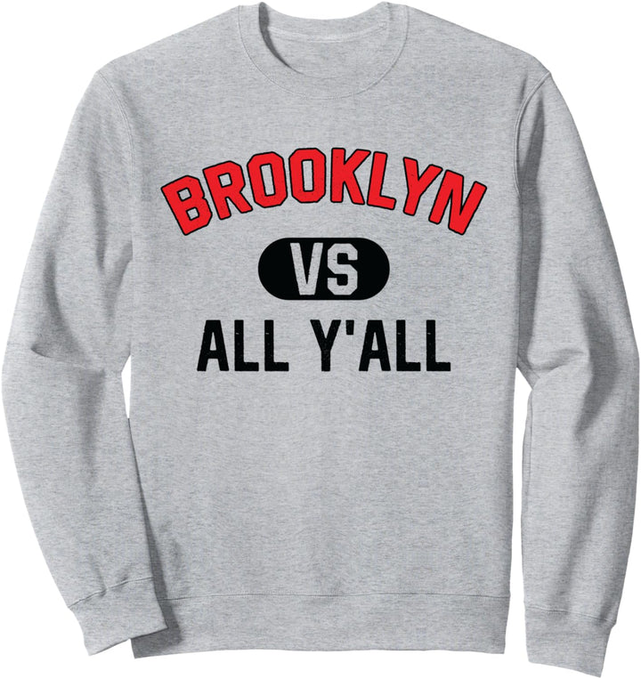 Brooklyn gegen alles Y'All - Lustiges Brooklyn Sweatshirt