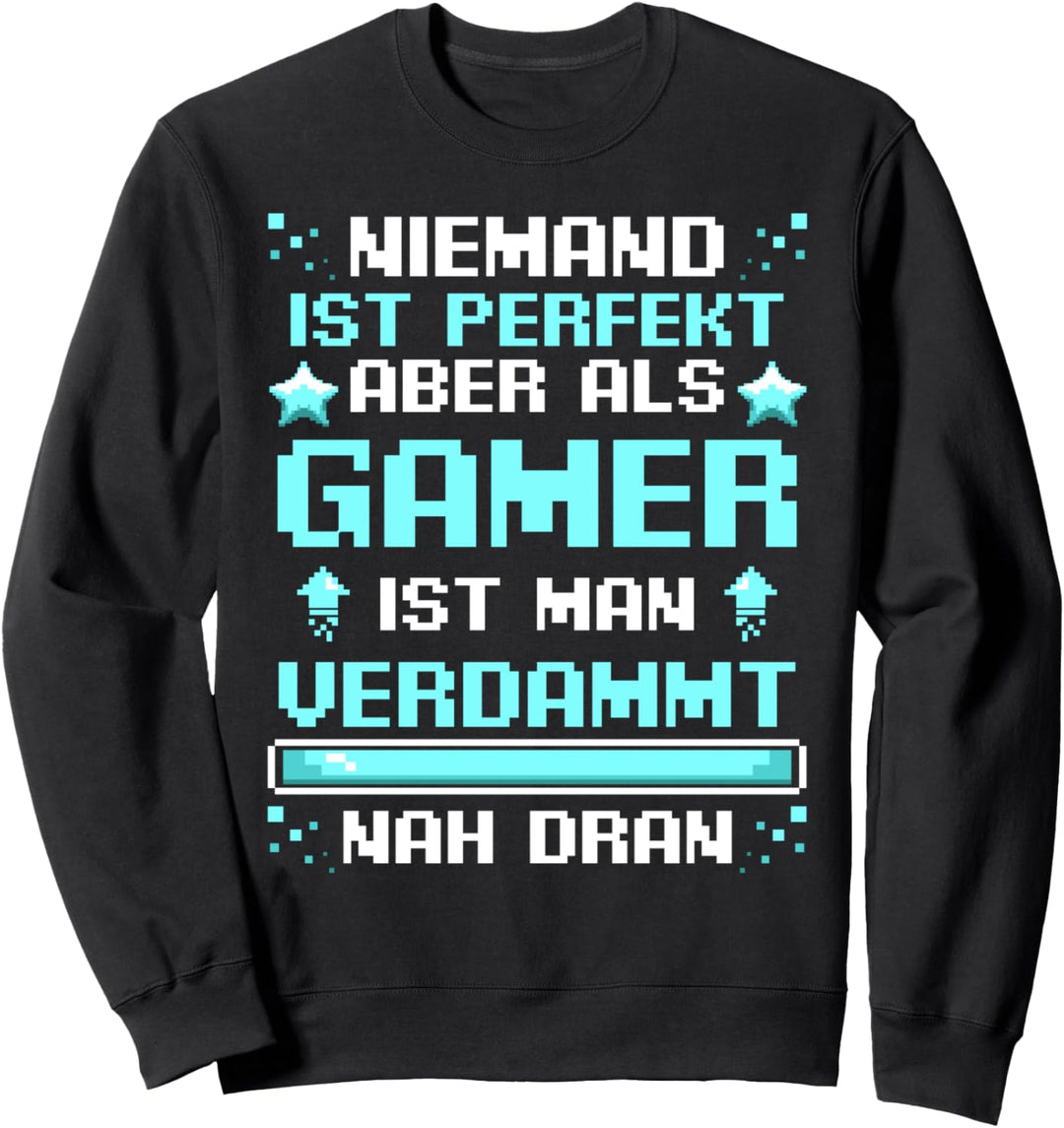 Niemand Ist Perfekt Aber Als Gamer Video Games Spiele Gaming Sweatshirt