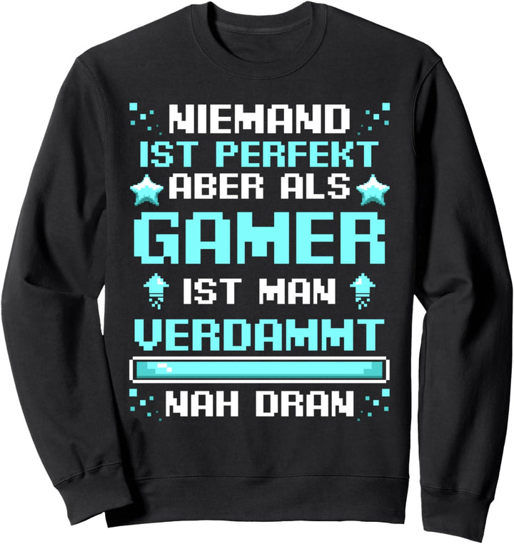 Niemand Ist Perfekt Aber Als Gamer Video Games Spiele Gaming Sweatshirt