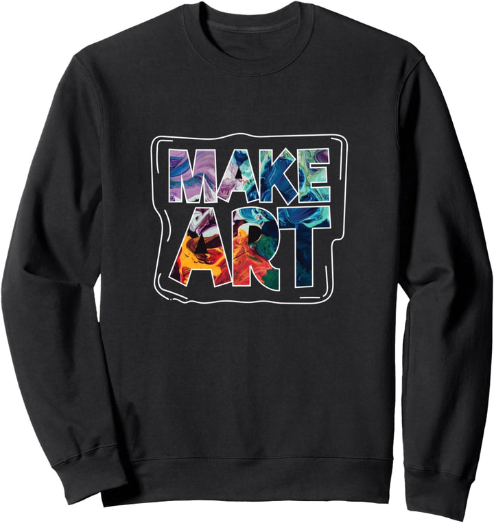 Machen Sie Kunst lustig! Lustiges Geschenk Fun Sweatshirt