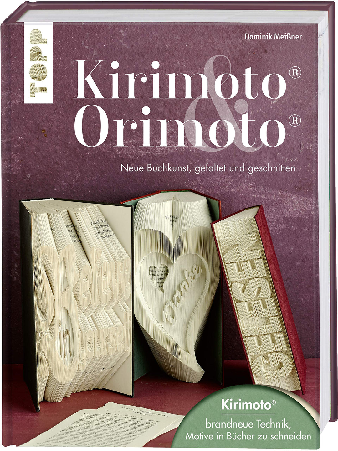 Kirimoto® & Orimoto®: Neue Buchkunst, gefaltet und geschnitten. Mit Online Video-Tutorials, Gebunden