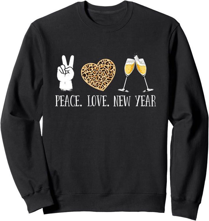 Peace Love Happy New Years Eve Party Sweatshirt