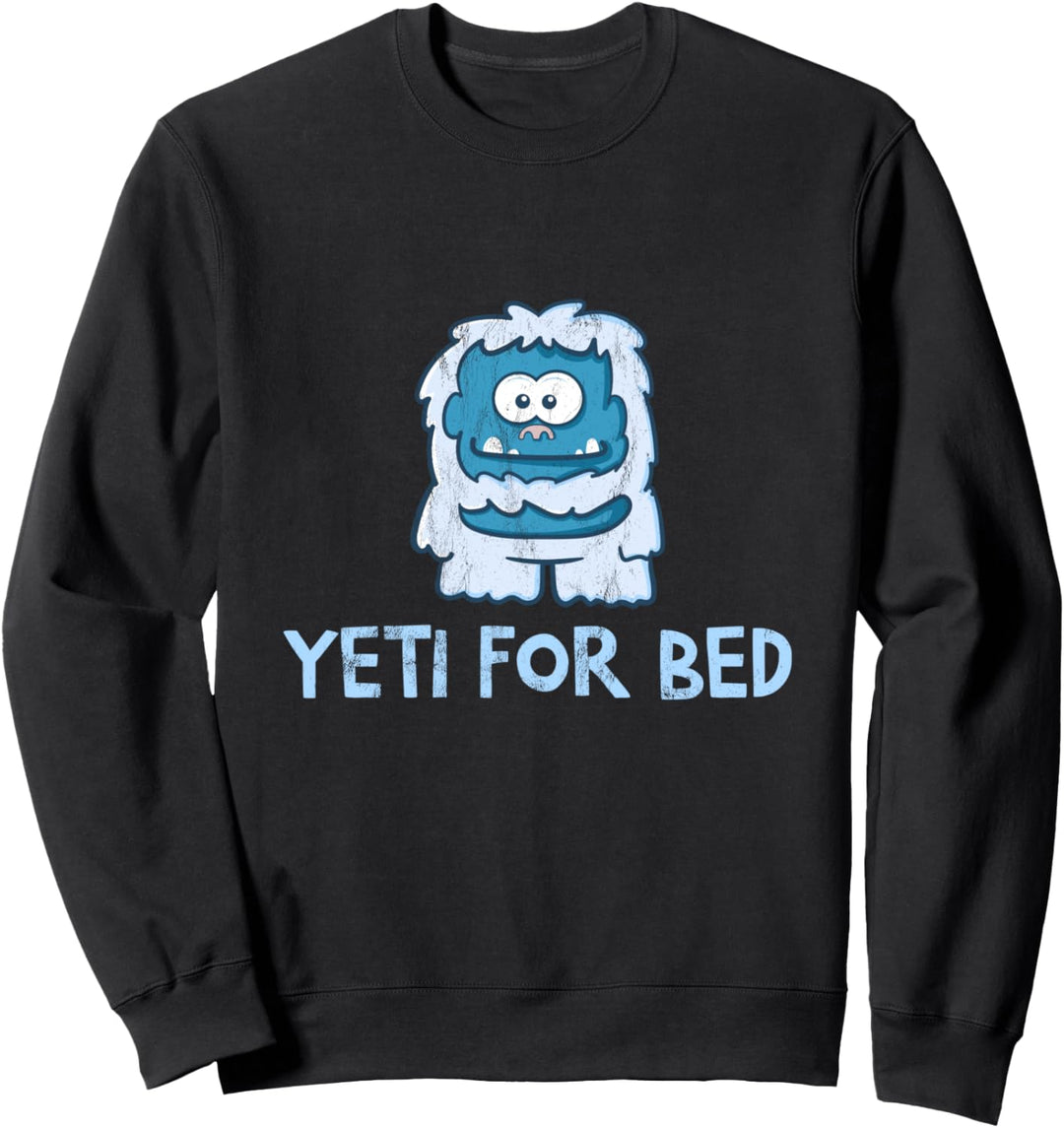 Yeti für Bett abscheulicher Schneemann Lustiger Humor Sweatshirt