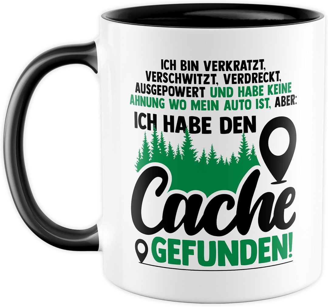 Tasse Geocacher Geschenk Ich bin verkratzt, verschwitzt, verdreckt, ausgepowert, Geschenkidee Geocac