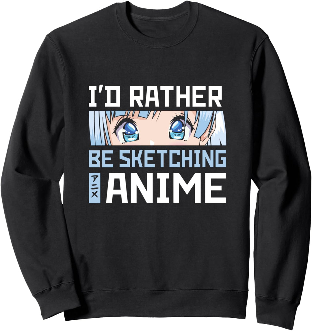 I'd Rather Be Sketching Anime Manga Cosplay Anime Merch Sweatshirt