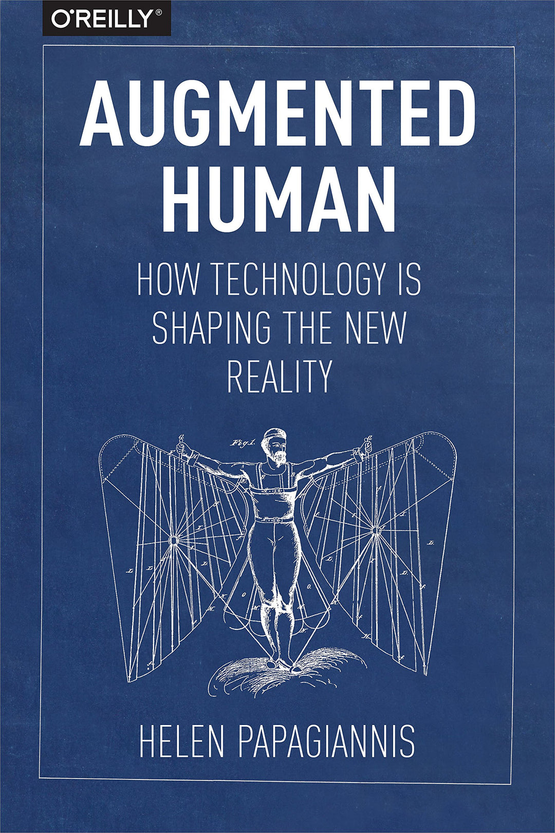Augmented Human: How Technology Is Shaping the New Reality, Taschenbuch