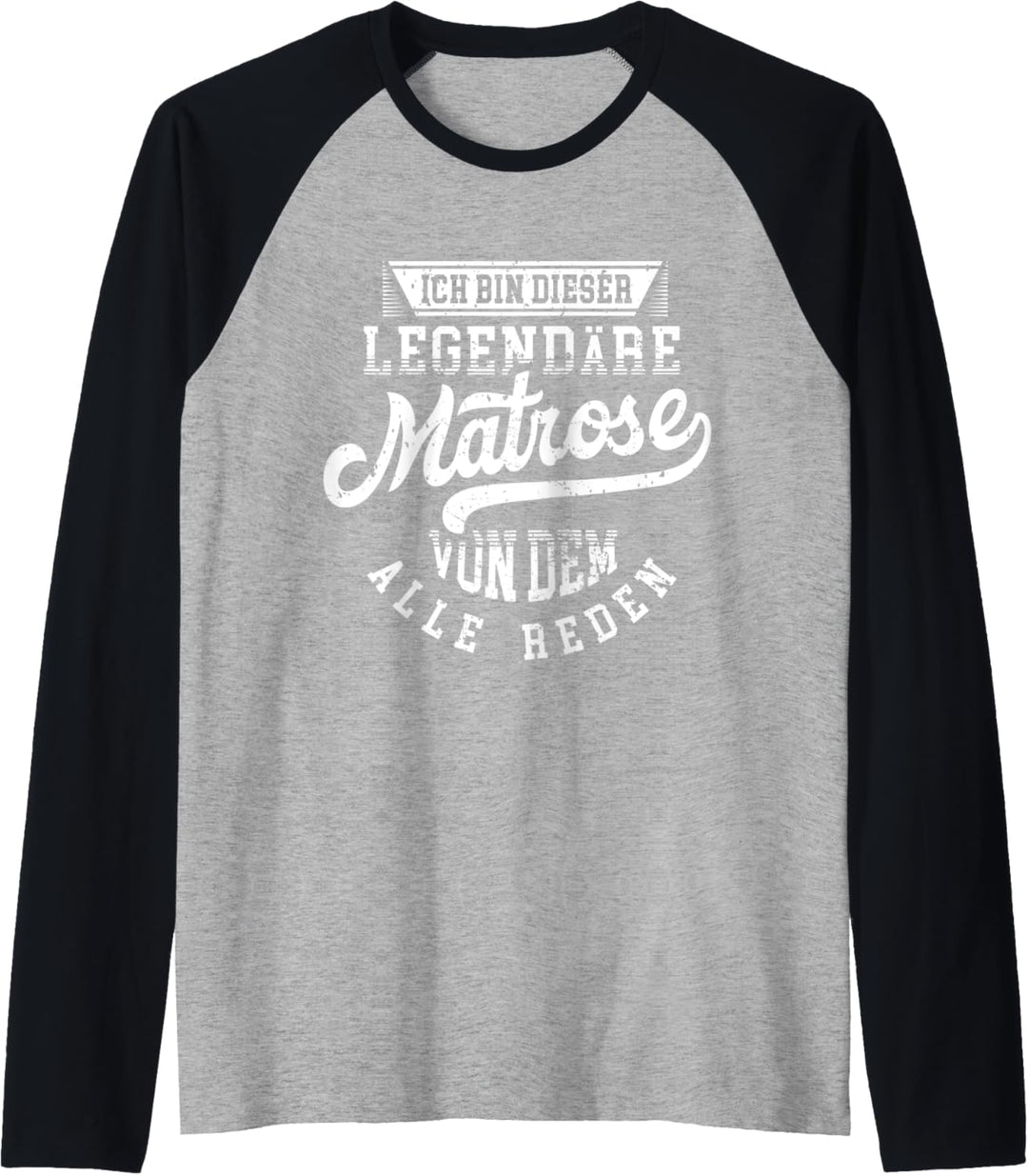 Matrose Legende Witziger Vintage Spruch Seemann Raglan