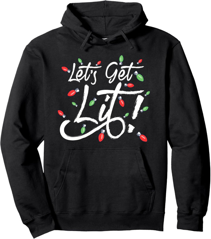 Let's Get Lit! Funny Drinking Christmas Light Typography Pullover Hoodie