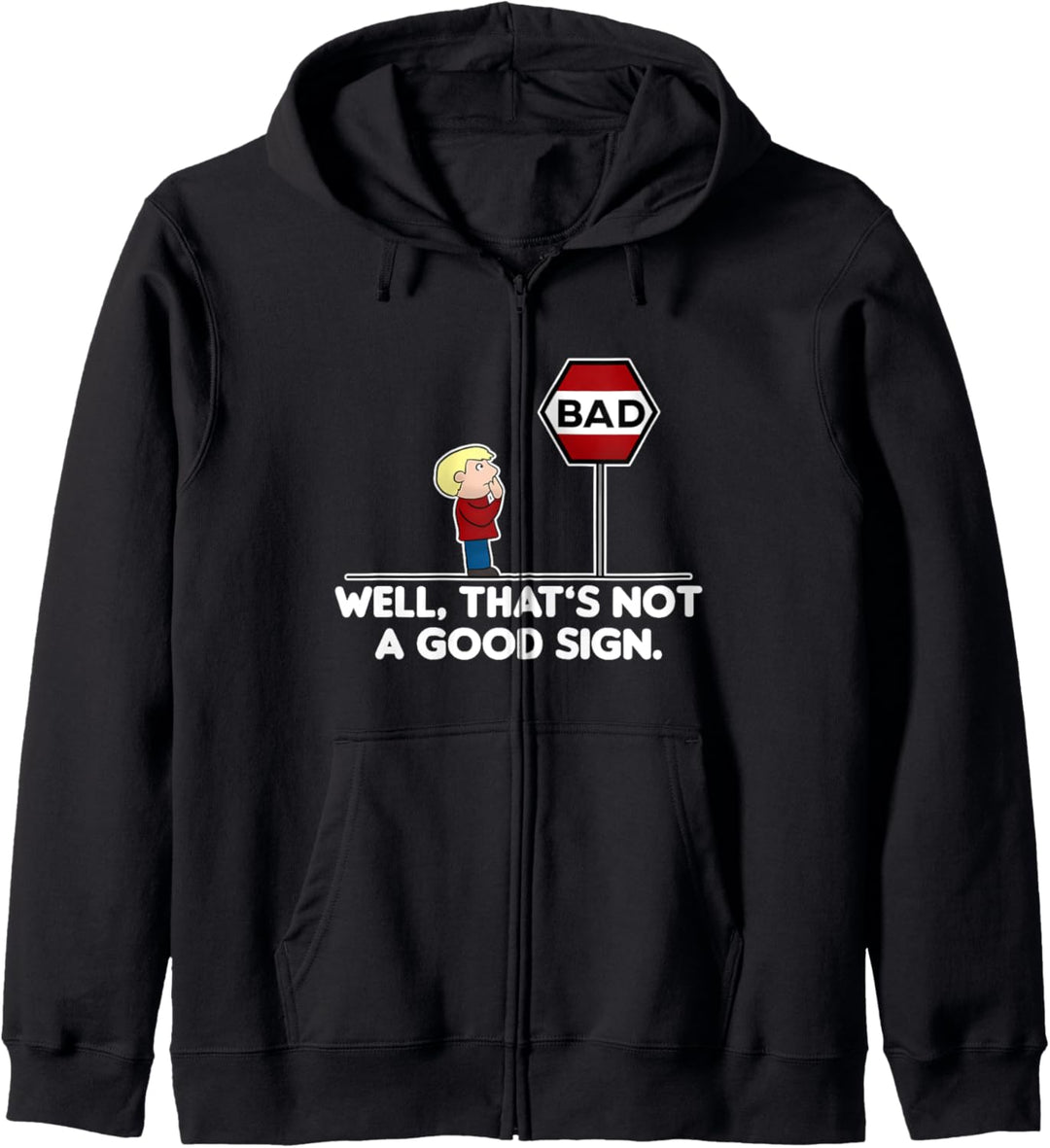 Well, That's Not A Good Sign Kapuzenjacke